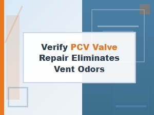 Confirming Pcv Valve Fix Ends Smelly Vents